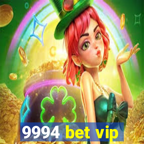 9994 bet vip